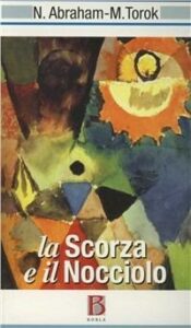 La scorza e il nocciolo - Nicholas Abraham - Maria Torok